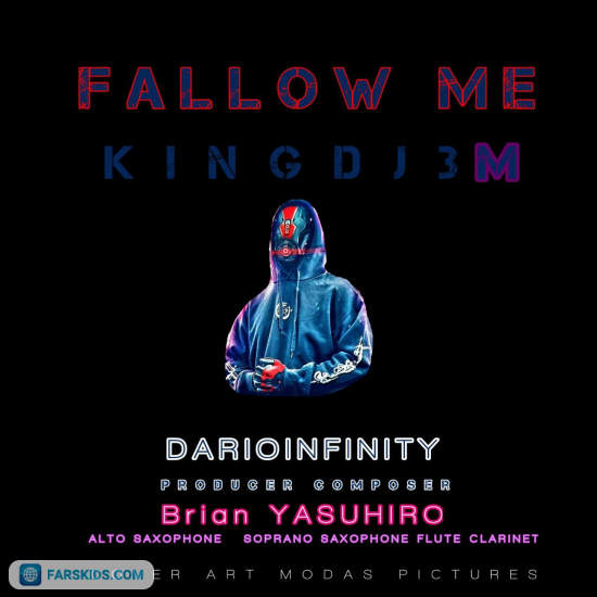 داریواینفینیتی - Follow Me (Ft Kingdj3m FT Brian Yashuiro)